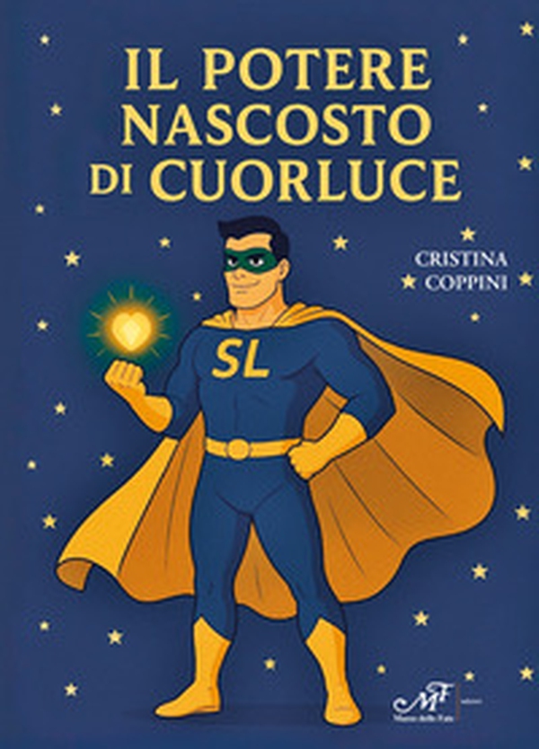 Il potere nascosto di Cuorluce - Librerie.coop Il potere nascosto di Cuorluce - Librerie.coop