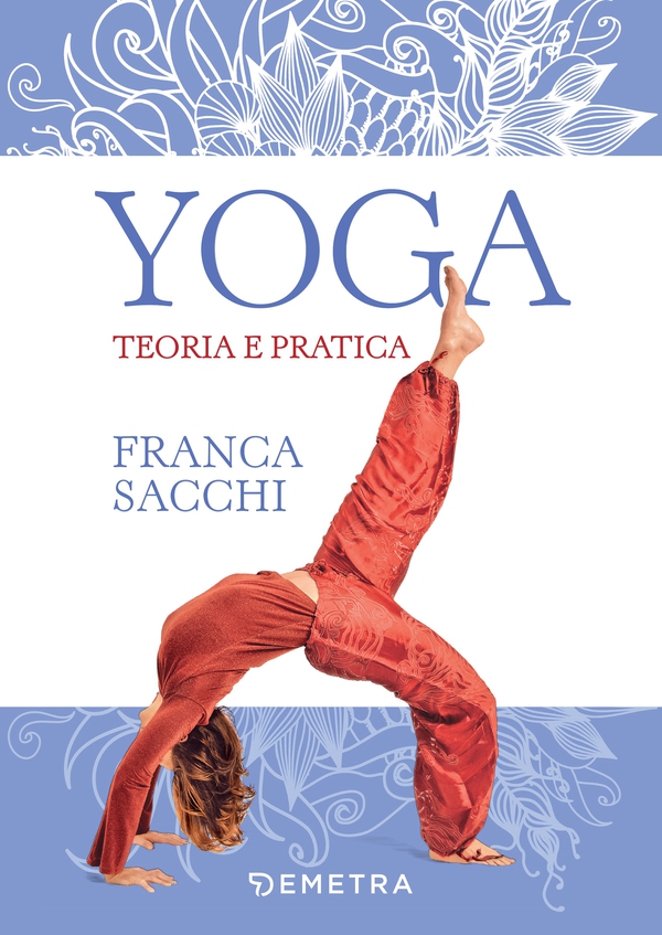 Yoga. Teoria e pratica - Librerie.coop Yoga. Teoria e pratica - Librerie.coop