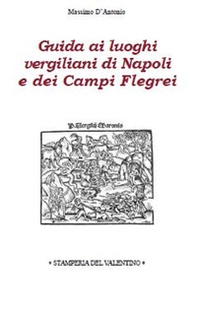 Guida ai luoghi vergiliani di Napoli e dei Campi Flegrei - Librerie.coop
