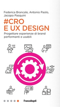 #Cro & Ux Design. Progettare esperienze di brand performanti e usabili - Librerie.coop