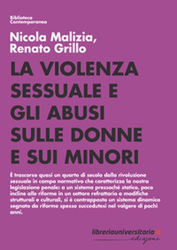 La violenza sessuale e gli abusi sulle donne e sui minori. Dai profili dinamici di vittimizzazione all'inquadramento normativo e giurisprudenziale - Librerie.coop La violenza sessuale e gli abusi sulle donne e sui minori. Dai profili dinamici di vittimizzazione all'inquadramento normativo e giurisprudenziale - Librerie.coop