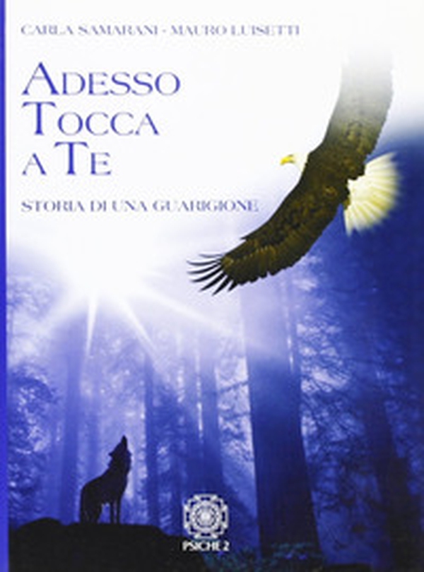 Adesso tocca a te. Storia di una guarigione - Librerie.coop Adesso tocca a te. Storia di una guarigione - Librerie.coop
