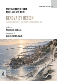 Genova by design. Visions for smart and shared urban mobility - Librerie.coop