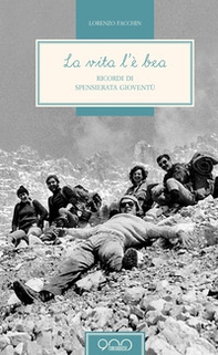 La vita l'è bea. Ricordi di spensierata gioventù - Librerie.coop La vita l'è bea. Ricordi di spensierata gioventù - Librerie.coop