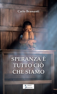 Speranza è tutto ciò che siamo - Librerie.coop