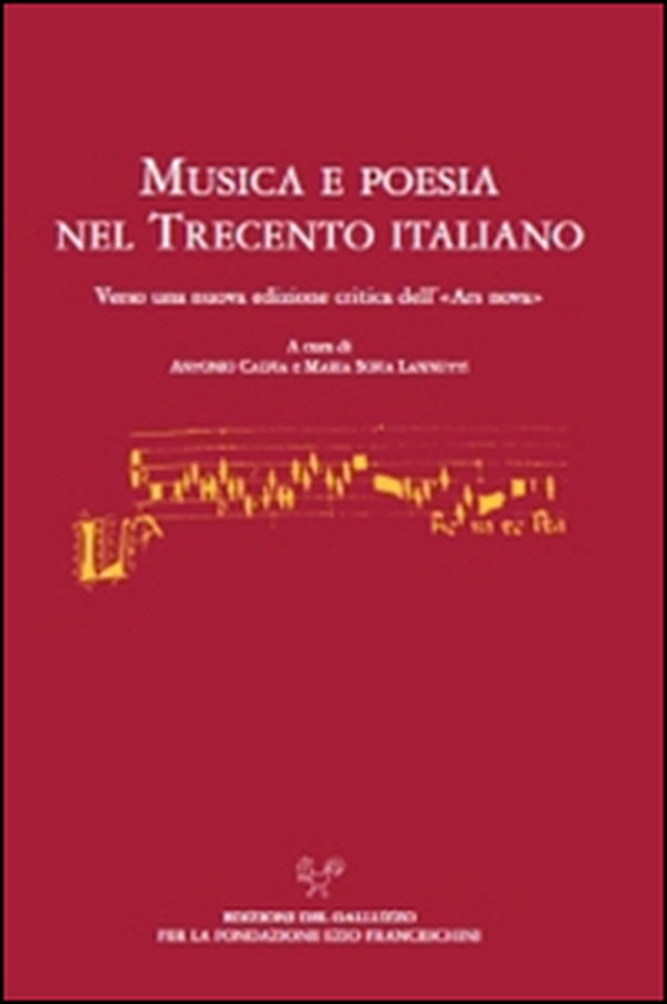 Musica e poesia nel Trecento italiano. Verso una nuova edizione critica dell'«Ars Nova» - Librerie.coop Musica e poesia nel Trecento italiano. Verso una nuova edizione critica dell'«Ars Nova» - Librerie.coop