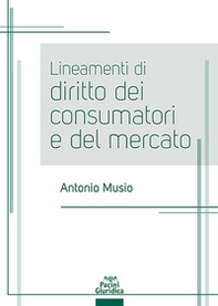 Lineamenti di diritto dei consumatori e del mercato - Librerie.coop