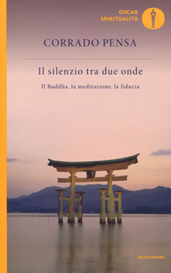 Il silenzio tra due onde. Il Buddha, la meditazione, la fiducia - Librerie.coop Il silenzio tra due onde. Il Buddha, la meditazione, la fiducia - Librerie.coop