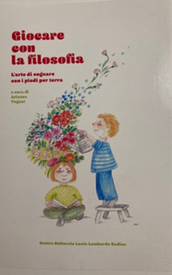 Giocare con la filosofia. L'arte di sognare con i piedi per terra - Librerie.coop Giocare con la filosofia. L'arte di sognare con i piedi per terra - Librerie.coop