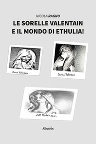 Le sorelle Valentain e il mondo di Ethulia! - Librerie.coop
