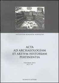 Acta ad archaeologiam et artium historiam pertinentia - Vol. 26 - Librerie.coop