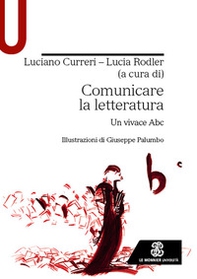 Comunicare la letteratura. Un vivace ABC - Librerie.coop