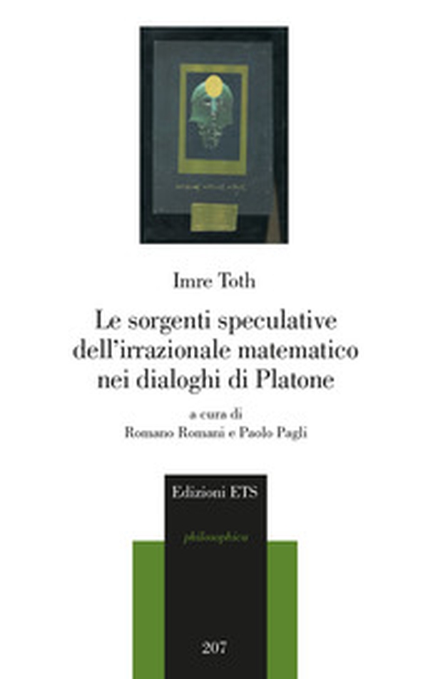 Le sorgenti speculative dell'irrazionale matematico nei dialoghi di Platone - Librerie.coop Le sorgenti speculative dell'irrazionale matematico nei dialoghi di Platone - Librerie.coop