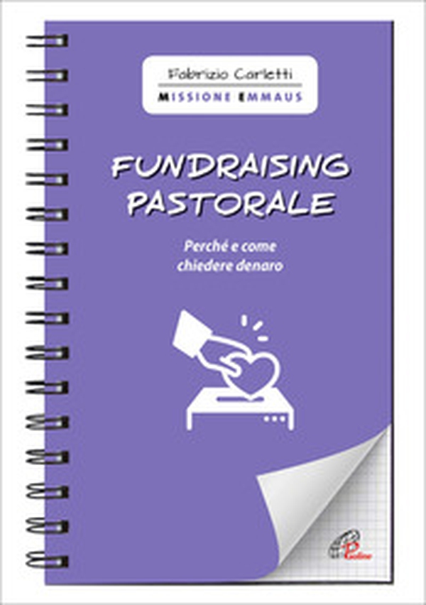 Fundraising pastorale. Perché e come chiedere denaro - Librerie.coop Fundraising pastorale. Perché e come chiedere denaro - Librerie.coop