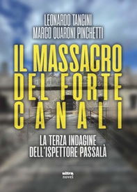 Il massacro del Forte Canali. La terza indagine dell'ispettore Passalà - Librerie.coop Il massacro del Forte Canali. La terza indagine dell'ispettore Passalà - Librerie.coop