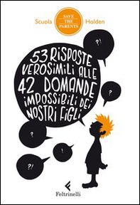 53 risposte verosimili alle 42 domande impossibili dei nostri figli - Librerie.coop 53 risposte verosimili alle 42 domande impossibili dei nostri figli - Librerie.coop