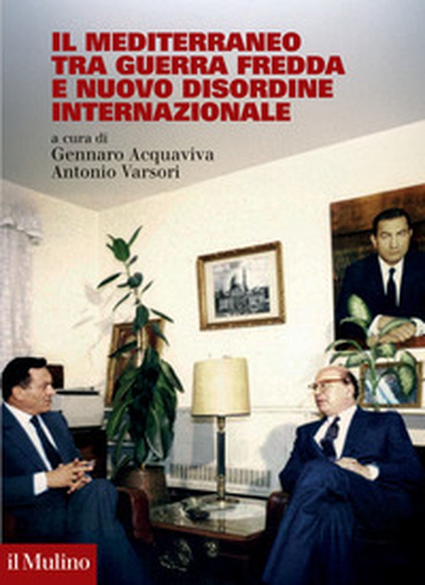 Il Mediterraneo tra Guerra fredda e nuovo disordine internazionale - Librerie.coop Il Mediterraneo tra Guerra fredda e nuovo disordine internazionale - Librerie.coop