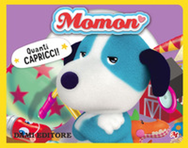 Quanti capricci! Momon - Librerie.coop Quanti capricci! Momon - Librerie.coop
