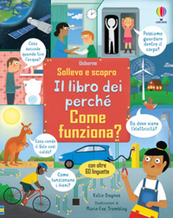 Come funziona? Il libro dei perché - Librerie.coop Come funziona? Il libro dei perché - Librerie.coop