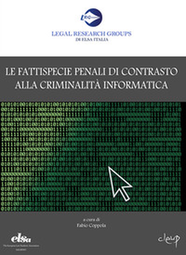 Le fattispecie penali di contrasto alla criminalità informatica - Librerie.coop Le fattispecie penali di contrasto alla criminalità informatica - Librerie.coop