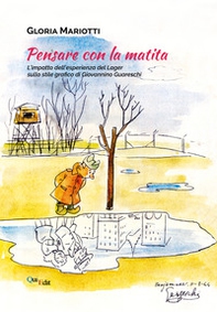 Pensare con la matita. L'impatto dell'esperienza del Lager sullo stile grafico di Giovannino Guareschi - Librerie.coop Pensare con la matita. L'impatto dell'esperienza del Lager sullo stile grafico di Giovannino Guareschi - Librerie.coop