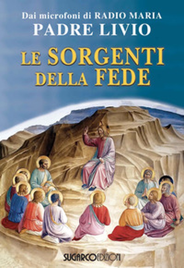Le sorgenti della fede - Librerie.coop Le sorgenti della fede - Librerie.coop