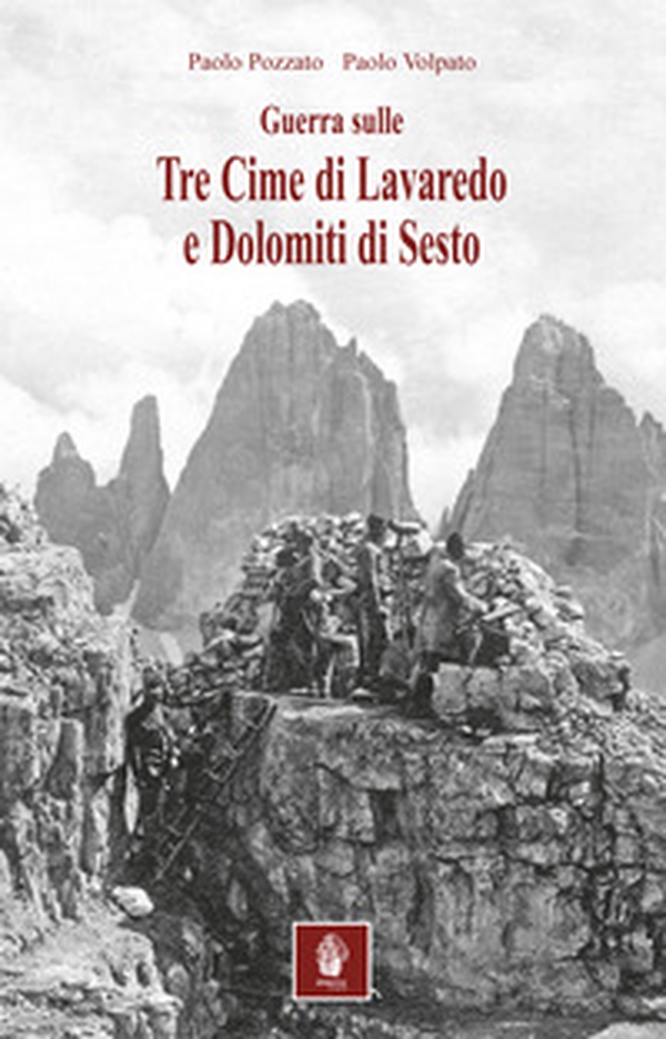 Guerra sulle tre cime di Lavaredo e Dolomiti di Sesto. Nella memorialistica italiana e austroungarica - Librerie.coop Guerra sulle tre cime di Lavaredo e Dolomiti di Sesto. Nella memorialistica italiana e austroungarica - Librerie.coop