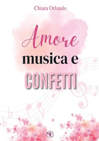Amore, musica e confetti - Librerie.coop