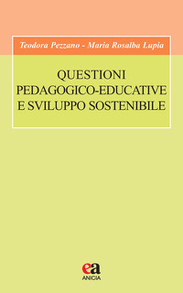 Questioni pedagogico-educative e sviluppo sostenibile - Librerie.coop Questioni pedagogico-educative e sviluppo sostenibile - Librerie.coop