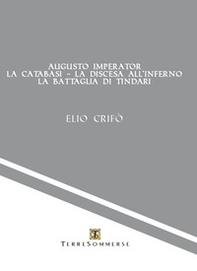Augusto imperator-La catabasi-La discesa all'inferno-La battaglia di Tindari - Librerie.coop
