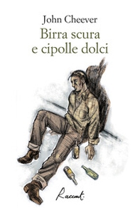 Birra scura e cipolle dolci - Librerie.coop Birra scura e cipolle dolci - Librerie.coop