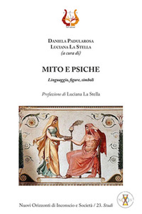 Mito e psiche. Linguaggio, figure, simboli - Librerie.coop Mito e psiche. Linguaggio, figure, simboli - Librerie.coop