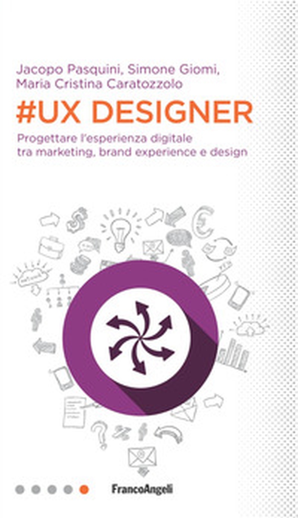 #UX Designer. Progettare l'esperienza digitale tra marketing, brand experience e design - Librerie.coop #UX Designer. Progettare l'esperienza digitale tra marketing, brand experience e design - Librerie.coop