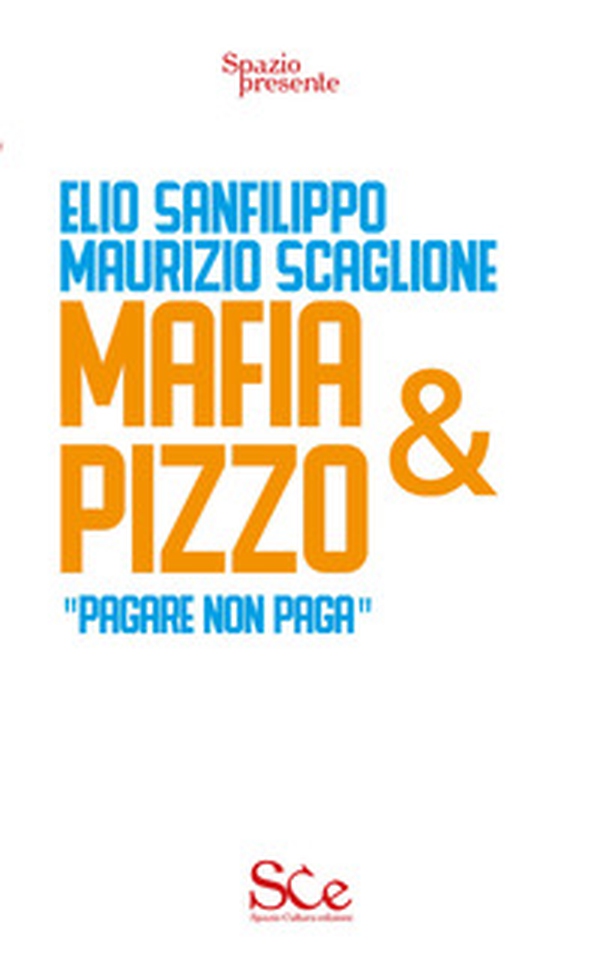 Mafia e pizzo. «Pagare non paga» - Librerie.coop Mafia e pizzo. «Pagare non paga» - Librerie.coop