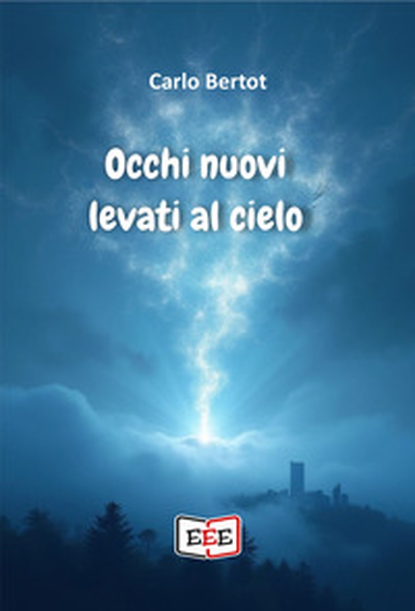 Occhi nuovi levati al cielo - Librerie.coop