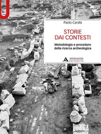 Storie dai contesti. Metodologia e procedure della ricerca archeologica - Librerie.coop Storie dai contesti. Metodologia e procedure della ricerca archeologica - Librerie.coop