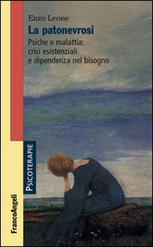 La patonevrosi. Psiche e malattia: crisi esistenziali e dipendenza nel bisogno - Librerie.coop La patonevrosi. Psiche e malattia: crisi esistenziali e dipendenza nel bisogno - Librerie.coop