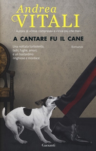 A cantare fu il cane - Librerie.coop A cantare fu il cane - Librerie.coop