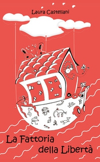 La fattoria della libertà - Librerie.coop