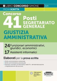 Concorso 41 posti Segretariato Generale. Giustizia Amministrativa 24 funzionari amministrativi, giuridici, economici 17 assistenti informatici. Elaborati per la prova scritta - Librerie.coop Concorso 41 posti Segretariato Generale. Giustizia Amministrativa 24 funzionari amministrativi, giuridici, economici 17 assistenti informatici. Elaborati per la prova scritta - Librerie.coop
