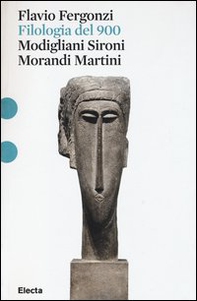 Filologia del '900. Modigliani, Sironi, Morandi, Martini - Librerie.coop