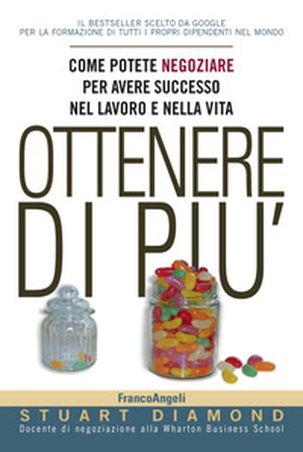 Ottenere di più. Come potete negoziare per avere successo nel lavoro e nella vita - Librerie.coop Ottenere di più. Come potete negoziare per avere successo nel lavoro e nella vita - Librerie.coop