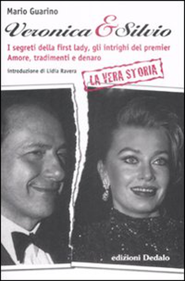 Veronica & Silvio. I segreti della first-lady, gli intrighi del premier. Amore, tradimenti e denaro - Librerie.coop Veronica & Silvio. I segreti della first-lady, gli intrighi del premier. Amore, tradimenti e denaro - Librerie.coop