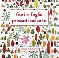 Fiori e foglie pressati ad arte - Librerie.coop