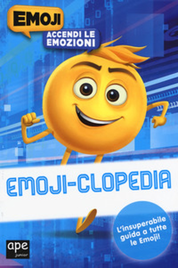 Emoji-clopedia. Accendi le emozioni. Emoji - Librerie.coop Emoji-clopedia. Accendi le emozioni. Emoji - Librerie.coop
