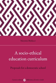 A socio-ethical education curriculum. Proposals for a democratic school - Librerie.coop A socio-ethical education curriculum. Proposals for a democratic school - Librerie.coop