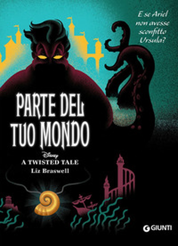 Parte del tuo mondo. E se Ariel non avesse sconfitto Ursula? A twisted tale - Librerie.coop Parte del tuo mondo. E se Ariel non avesse sconfitto Ursula? A twisted tale - Librerie.coop