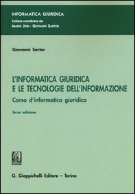 L'informatica giuridica e le tecnologie dell'informazione. Corso di informatica giuridica - Librerie.coop