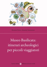 Museo Basilicata: itinerari archeologici per piccoli viaggiatori - Librerie.coop Museo Basilicata: itinerari archeologici per piccoli viaggiatori - Librerie.coop