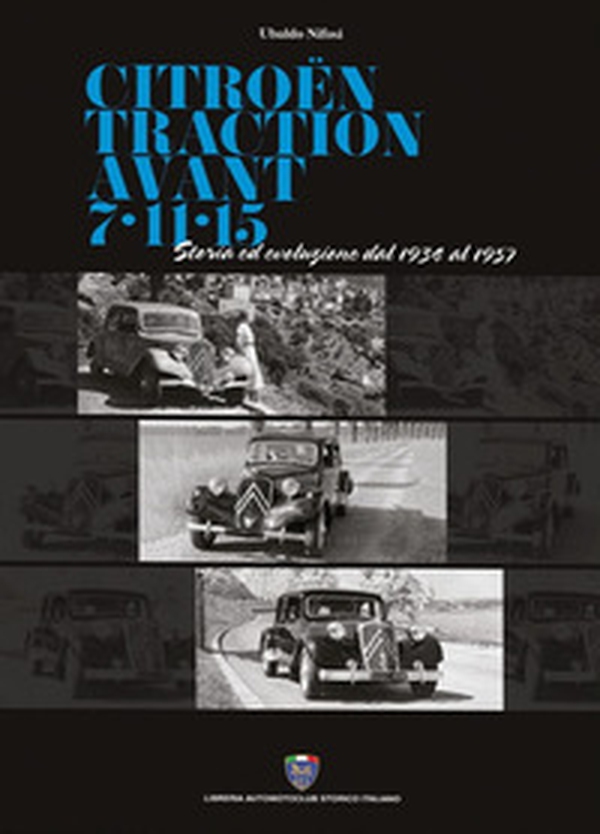 Citroën traction avant 7-11-15. Storia ed evoluzione dal 1934 al 1957 - Librerie.coop Citroën traction avant 7-11-15. Storia ed evoluzione dal 1934 al 1957 - Librerie.coop